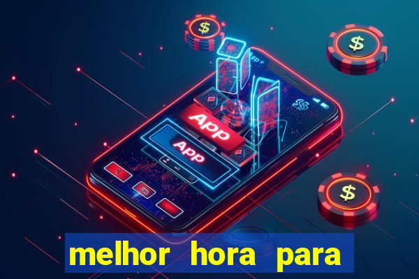 melhor hora para jogar fortune touro